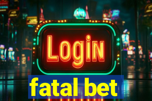 fatal bet